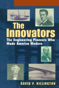The Innovators, Trade: The Engineering Pioneers Who Transformed America David P. Billington Author