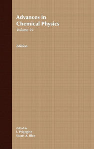 Advances in Chemical Physics, Volume 92 Ilya Prigogine Editor