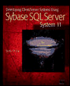 Developing Client/Server Systems Using Sybase SQL Server System 11 - Sanjiv Purba