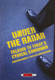 Under the Radar: Talking to Today's Cynical Consumer Jonathan Bond Author