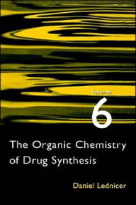 The Organic Chemistry of Drug Synthesis - Daniel Lednicer