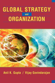Global Strategy and the Organization Anil K. Gupta Author