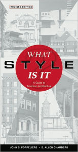 What Style Is It?: A Guide to American Architecture John C. Poppeliers Author