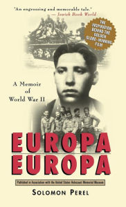 Europa, Europa: A Memoir of World War II Solomon Perel Author
