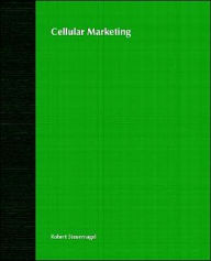 Cellular Marketing Robert A. Steuernagel Author