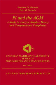 Pi and the AGM: A Study in Analytic Number Theory and Computational Complexity Jonathan M. Borwein Author