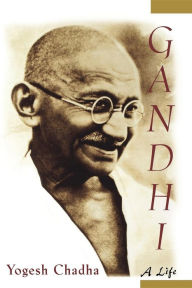 Gandhi: A Life Yogesh Chadha Author