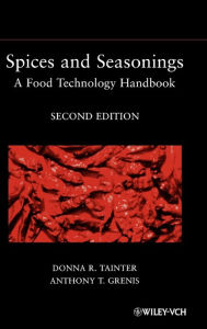 Spices and Seasonings: A Food Technology Handbook Donna R. Tainter Author