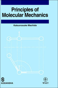 Principles of Molecular Mechanics Katsunosuke Machida Author