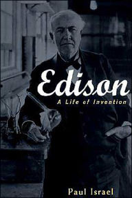 Edison: A Life of Invention Paul Israel Author