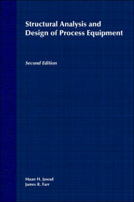 Structural Analysis and Design of Process Equipment Maan H. Jawad Author