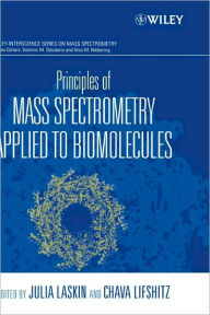Principles of Mass Spectrometry Applied to Biomolecules Chava Lifshitz Editor