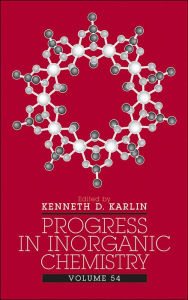 Progress in Inorganic Chemistry, Volume 54 Kenneth D. Karlin Editor