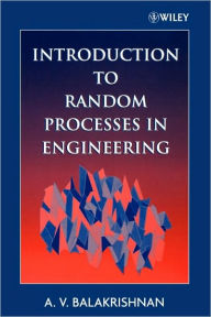 Introduction to Random Processes in Engineering A. V. Balakrishnan Author