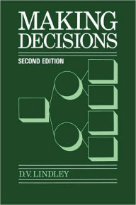Making Decisions Dennis V. Lindley Author