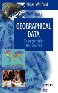 Geographical Data: Characteristics and Sources Nigel Walford Author