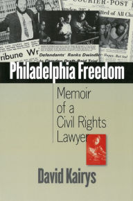 Philadelphia Freedom: Memoir of a Civil Rights Lawyer - David Kairys