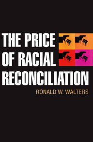 The Price of Racial Reconciliation - Ronald Walters