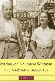 The Martian's Daughter: A Memoir Marina Whitman Author