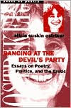 Dancing at the Devil's Party: Essays on Poetry, Politics, and the Erotic Alicia Suskin Ostriker Author