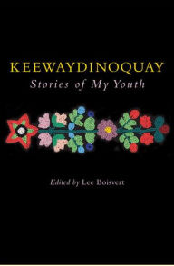 Keewaydinoquay, Stories from My Youth Keewaydinoquay Peschel Author
