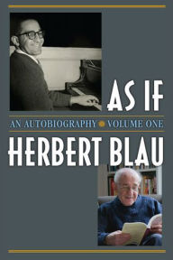 As If: An Autobiography Herbert Blau Author