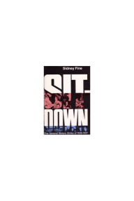 Sit-Down: The General Motors Strike of 1936-1937 Sidney Fine Author