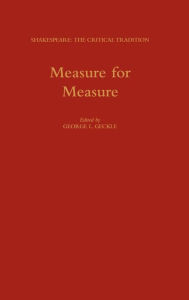 Measure for Measure: Shakespeare: The Critical Tradition. Volume 6 George L. Geckle Editor