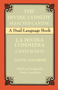 The Divine Comedy Selected Cantos: A Dual-Language Book Dante Author