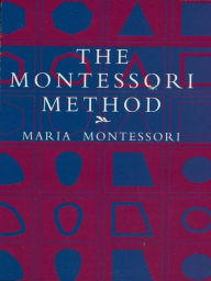 The Montessori Method Maria Montessori Author