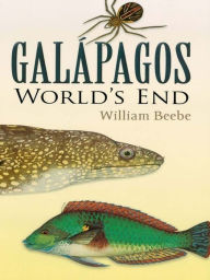 Galapagos: World's End William Beebe Author