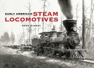Early American Steam Locomotives Reed Kinert Author