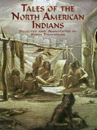 Tales of the North American Indians Stith Thompson Author