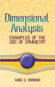 Dimensional Analysis: Examples of the Use of Symmetry Hans G. Hornung Author