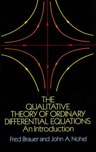 The Qualitative Theory of Ordinary Differential Equations: An Introduction Fred Brauer Author