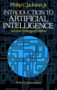 Introduction to Artificial Intelligence: Second, Enlarged Edition Philip C. Jackson Jr. Author