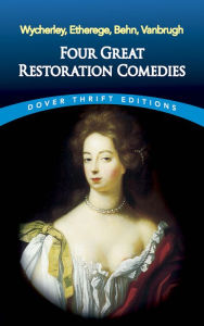 Four Great Restoration Comedies William Wycherley Author