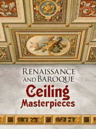 Renaissance and Baroque Ceiling Masterpieces Dover Author