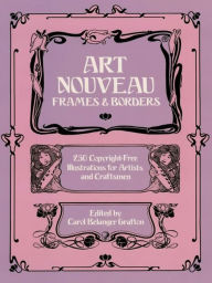 Art Nouveau Frames and Borders Carol Belanger Grafton Author