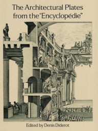 The Architectural Plates from the Encyclopedie Denis Diderot Author