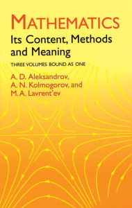 Mathematics: Its Content, Methods and Meaning A. D. Aleksandrov Author