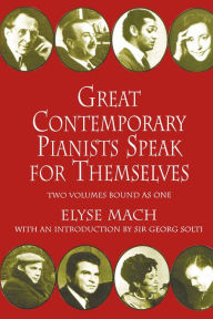 Great Contemporary Pianists Speak for Themselves Elyse Mach Author