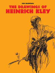 The Drawings of Heinrich Kley H. Kley Author