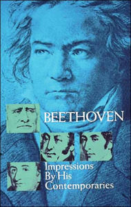 Beethoven: Impressions by His Contemporaries Oscar Sonneck Editor