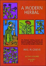 A Modern Herbal, Vol. I Margaret Grieve Author