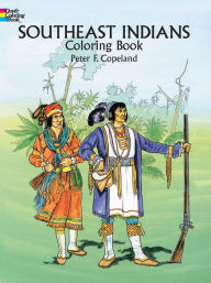 Southeast Indians Coloring Book Peter F. Copeland Author
