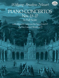 Piano Concertos Nos. 23-27 in Full Score Wolfgang Amadeus Mozart Author
