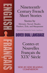 Nineteenth-Century French Short Stories (Dual-Language) Stanley Appelbaum Editor