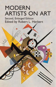 Modern Artists on Art: Second Enlarged Edition Robert L. Herbert Editor
