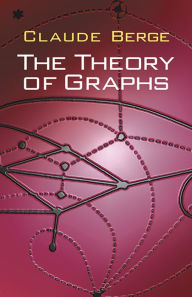 The Theory of Graphs Claude Berge Author